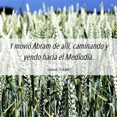 Picture 06 - Génesis 12:9 RVA - Y movió Abram de allí, caminando y yendo hacia - Bible Verse Picture