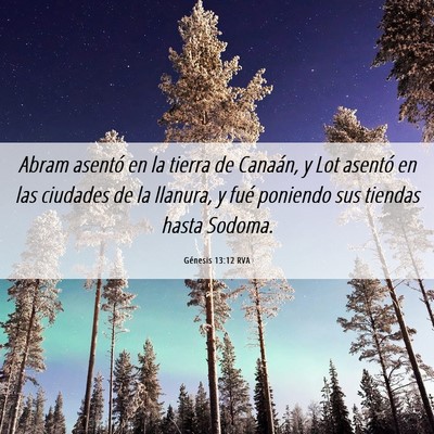 Picture 06 - Génesis 13:12 RVA - Abram asentó en la tierra de Canaán, y Lot - Bible Verse Picture