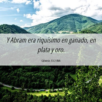 Picture 06 - Génesis 13:2 RVA - Y Abram era riquísimo en ganado, en plata y - Bible Verse Picture