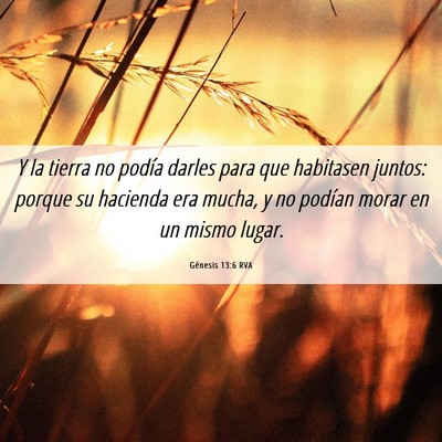 Picture 06 - Génesis 13:6 RVA - Y la tierra no podía darles para que habitasen - Bible Verse Picture