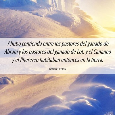 Picture 06 - Génesis 13:7 RVA - Y hubo contienda entre los pastores del ganado de - Bible Verse Picture