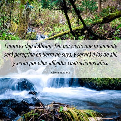 Picture 06 - Génesis 15:13 RVA - Entonces dijo á Abram: Ten por cierto que tu - Bible Verse Picture