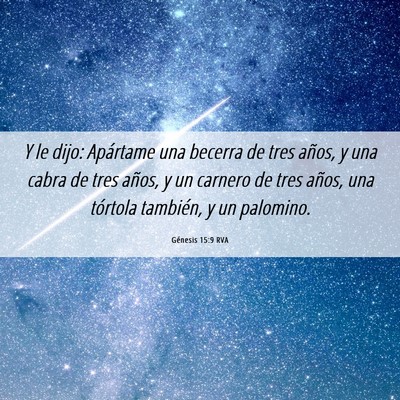 Picture 06 - Génesis 15:9 RVA - Y le dijo: Apártame una becerra de tres años, y - Bible Verse Picture