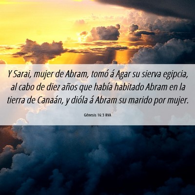Picture 06 - Génesis 16:3 RVA - Y Sarai, mujer de Abram, tomó á Agar su sierva - Bible Verse Picture