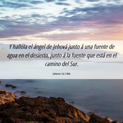 Picture 06 - Génesis 16:7 RVA - Y hallóla el ángel de Jehová junto á una - Bible Verse Picture