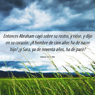 Picture 06 - Génesis 17:17 RVA - Entonces Abraham cayó sobre su rostro, y rióse, - Bible Verse Picture