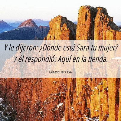 Picture 06 - Génesis 18:9 RVA - Y le dijeron: ¿Dónde está Sara tu mujer? Y él - Bible Verse Picture