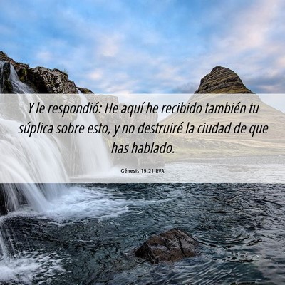 Picture 06 - Génesis 19:21 RVA - Y le respondió: He aquí he recibido también tu - Bible Verse Picture
