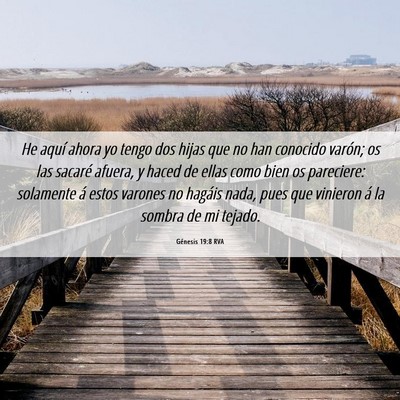 Picture 06 - Génesis 19:8 RVA - He aquí ahora yo tengo dos hijas que no han - Bible Verse Picture