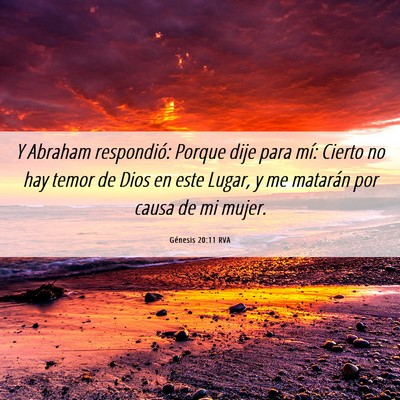 Picture 06 - Génesis 20:11 RVA - Y Abraham respondió: Porque dije para mí: - Bible Verse Picture