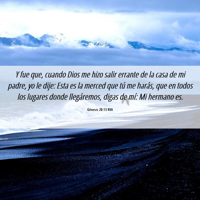 Picture 06 - Génesis 20:13 RVA - Y fue que, cuando Dios me hizo salir errante de - Bible Verse Picture