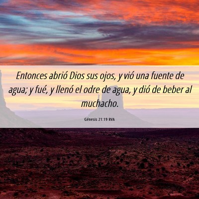 Picture 06 - Génesis 21:19 RVA - Entonces abrió Dios sus ojos, y vió una fuente - Bible Verse Picture