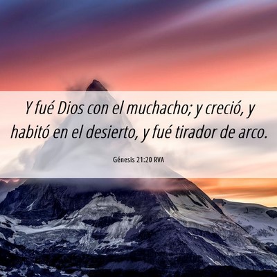 Picture 06 - Génesis 21:20 RVA - Y fué Dios con el muchacho; y creció, y habitó - Bible Verse Picture