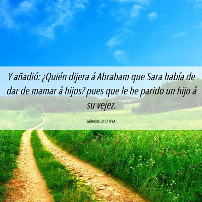 Picture 06 - Génesis 21:7 RVA - Y añadió: ¿Quién dijera á Abraham que Sara - Bible Verse Picture