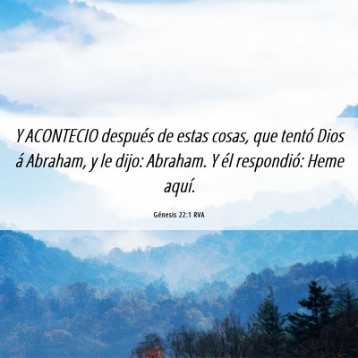 Picture 06 - Génesis 22:1 RVA - Y ACONTECIO después de estas cosas, que tentó - Bible Verse Picture
