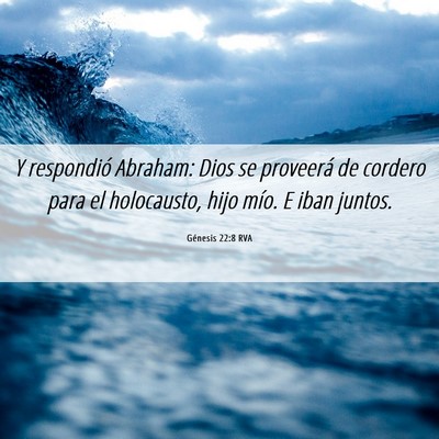 Picture 06 - Génesis 22:8 RVA - Y respondió Abraham: Dios se proveerá de - Bible Verse Picture