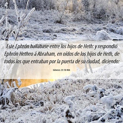 Picture 06 - Génesis 23:10 RVA - Este Ephrón hallábase entre los hijos de Heth: - Bible Verse Picture