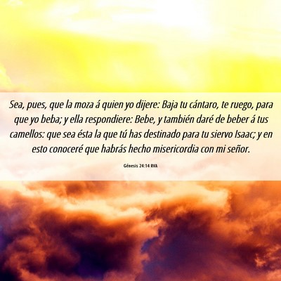 Picture 06 - Génesis 24:14 RVA - Sea, pues, que la moza á quien yo dijere: Baja - Bible Verse Picture