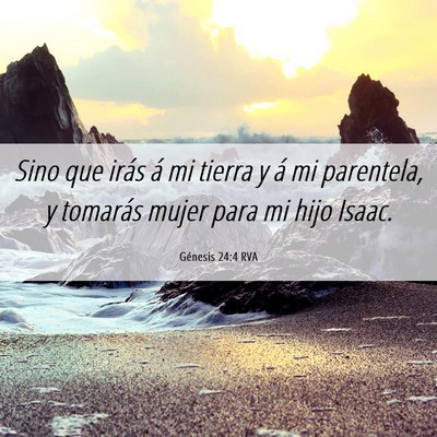 Picture 06 - Génesis 24:4 RVA - Sino que irás á mi tierra y á mi parentela, y - Bible Verse Picture