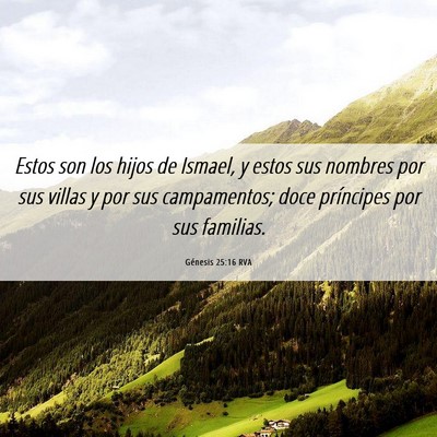 Picture 06 - Génesis 25:16 RVA - Estos son los hijos de Ismael, y estos sus - Bible Verse Picture