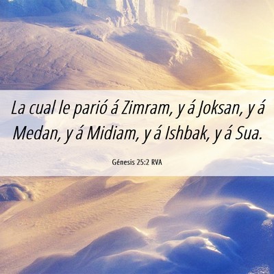 Picture 06 - Génesis 25:2 RVA - La cual le parió á Zimram, y á Joksan, y á - Bible Verse Picture