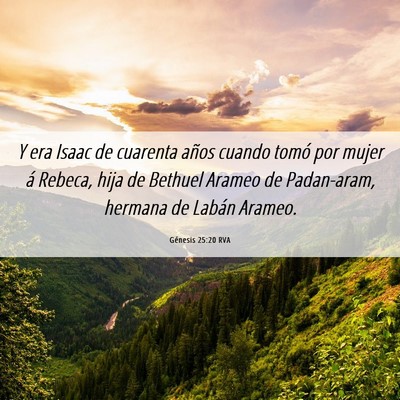 Picture 06 - Génesis 25:20 RVA - Y era Isaac de cuarenta años cuando tomó por - Bible Verse Picture