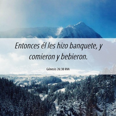 Picture 06 - Génesis 26:30 RVA - Entonces él les hizo banquete, y comieron y - Bible Verse Picture