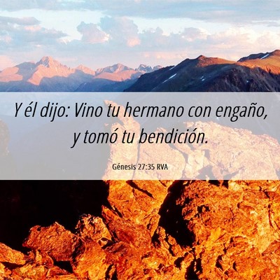 Picture 06 - Génesis 27:35 RVA - Y él dijo: Vino tu hermano con engaño, y tomó - Bible Verse Picture