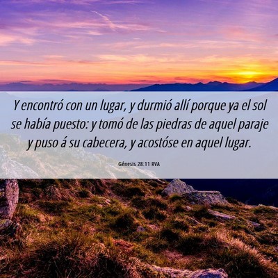Picture 06 - Génesis 28:11 RVA - Y encontró con un lugar, y durmió allí porque - Bible Verse Picture