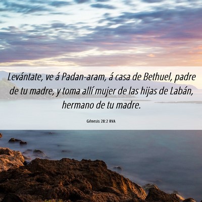 Picture 06 - Génesis 28:2 RVA - Levántate, ve á Padan-aram, á casa de Bethuel, - Bible Verse Picture