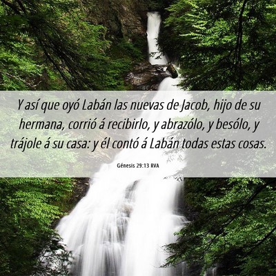 Picture 06 - Génesis 29:13 RVA - Y así que oyó Labán las nuevas de Jacob, hijo - Bible Verse Picture