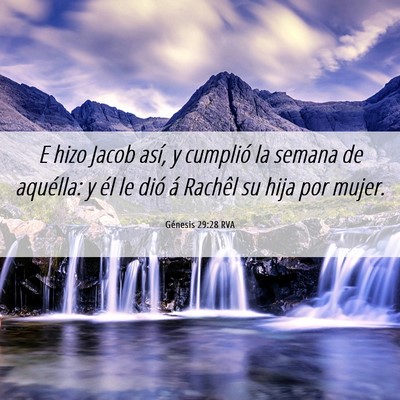 Picture 06 - Génesis 29:28 RVA - E hizo Jacob así, y cumplió la semana de - Bible Verse Picture