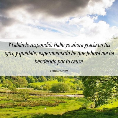 Picture 06 - Génesis 30:27 RVA - Y Labán le respondió: Halle yo ahora gracia en - Bible Verse Picture