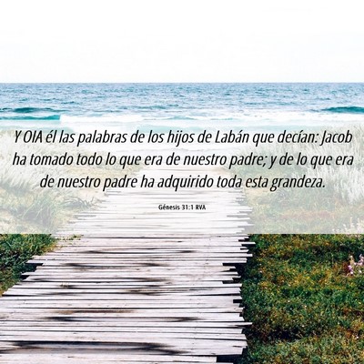 Picture 06 - Génesis 31:1 RVA - Y OIA él las palabras de los hijos de Labán que - Bible Verse Picture