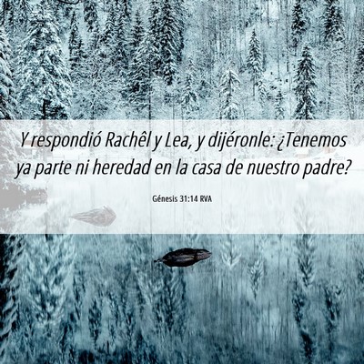 Picture 06 - Génesis 31:14 RVA - Y respondió Rachêl y Lea, y dijéronle: - Bible Verse Picture
