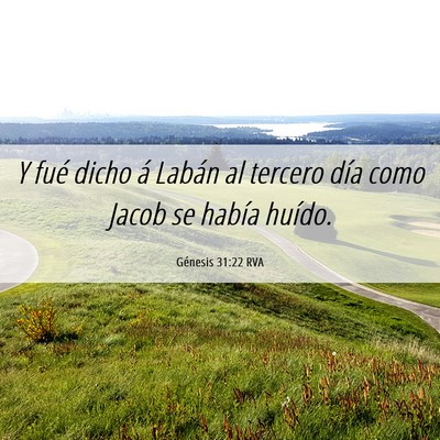 Picture 06 - Génesis 31:22 RVA - Y fué dicho á Labán al tercero día como Jacob - Bible Verse Picture