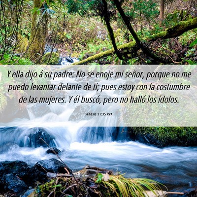 Picture 06 - Génesis 31:35 RVA - Y ella dijo á su padre: No se enoje mi señor, - Bible Verse Picture