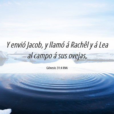 Picture 06 - Génesis 31:4 RVA - Y envió Jacob, y llamó á Rachêl y á Lea al - Bible Verse Picture