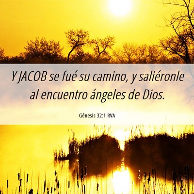 Picture 06 - Génesis 32:1 RVA - Y JACOB se fué su camino, y saliéronle al - Bible Verse Picture