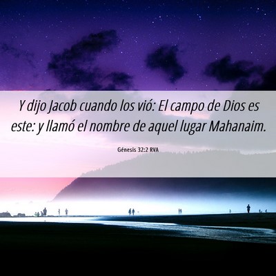Picture 06 - Génesis 32:2 RVA - Y dijo Jacob cuando los vió: El campo de Dios es - Bible Verse Picture