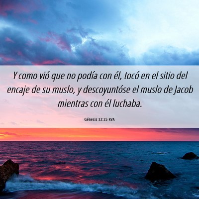 Picture 06 - Génesis 32:25 RVA - Y como vió que no podía con él, tocó en el - Bible Verse Picture