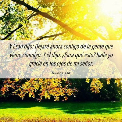 Picture 06 - Génesis 33:15 RVA - Y Esaú dijo: Dejaré ahora contigo de la gente - Bible Verse Picture