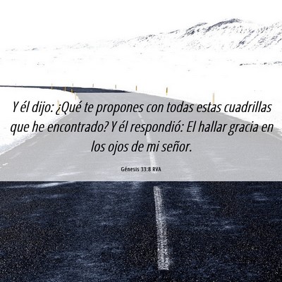 Picture 06 - Génesis 33:8 RVA - Y él dijo: ¿Qué te propones con todas estas - Bible Verse Picture