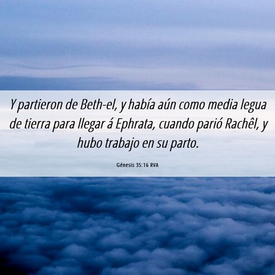 Picture 06 - Génesis 35:16 RVA - Y partieron de Beth-el, y había aún como media - Bible Verse Picture