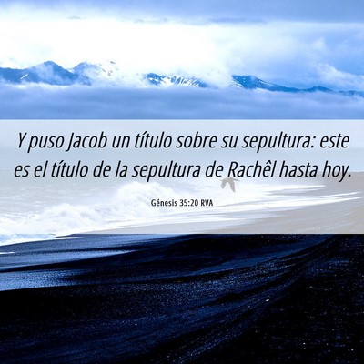 Picture 06 - Génesis 35:20 RVA - Y puso Jacob un título sobre su sepultura: este - Bible Verse Picture