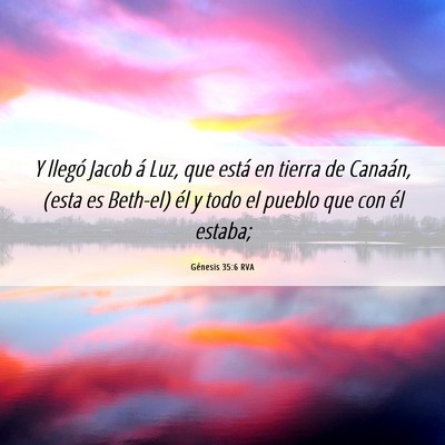 Picture 06 - Génesis 35:6 RVA - Y llegó Jacob á Luz, que está en tierra de - Bible Verse Picture