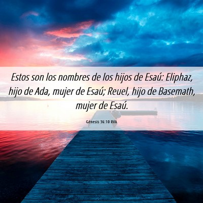 Picture 06 - Génesis 36:10 RVA - Estos son los nombres de los hijos de Esaú: - Bible Verse Picture
