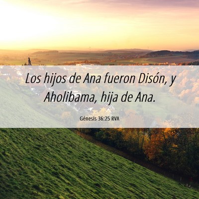 Picture 06 - Génesis 36:25 RVA - Los hijos de Ana fueron Disón, y Aholibama, hija - Bible Verse Picture