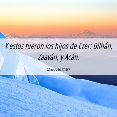Picture 06 - Génesis 36:27 RVA - Y estos fueron los hijos de Ezer: Bilhán, - Bible Verse Picture