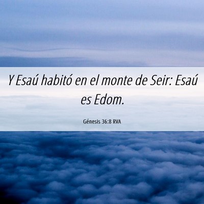 Picture 06 - Génesis 36:8 RVA - Y Esaú habitó en el monte de Seir: Esaú es - Bible Verse Picture